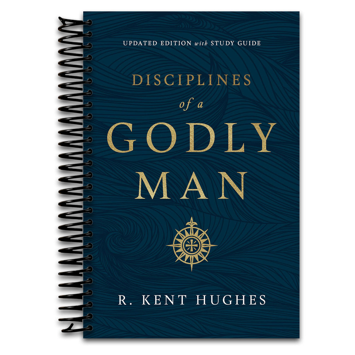 Disciplines of a Godly Man Updated Edition Spiral Bound – R. Kent Hughes | Crossway | Prayer Integrity Marriage Leadership Worship Purity